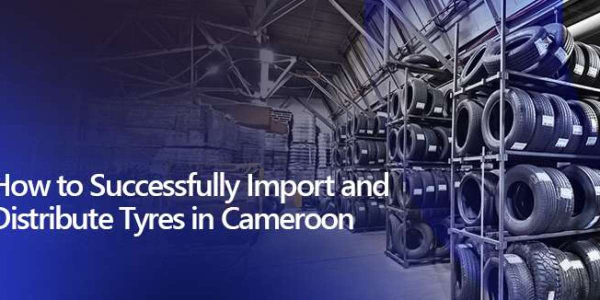 Tyre Business 101: Import and Distribution Tips