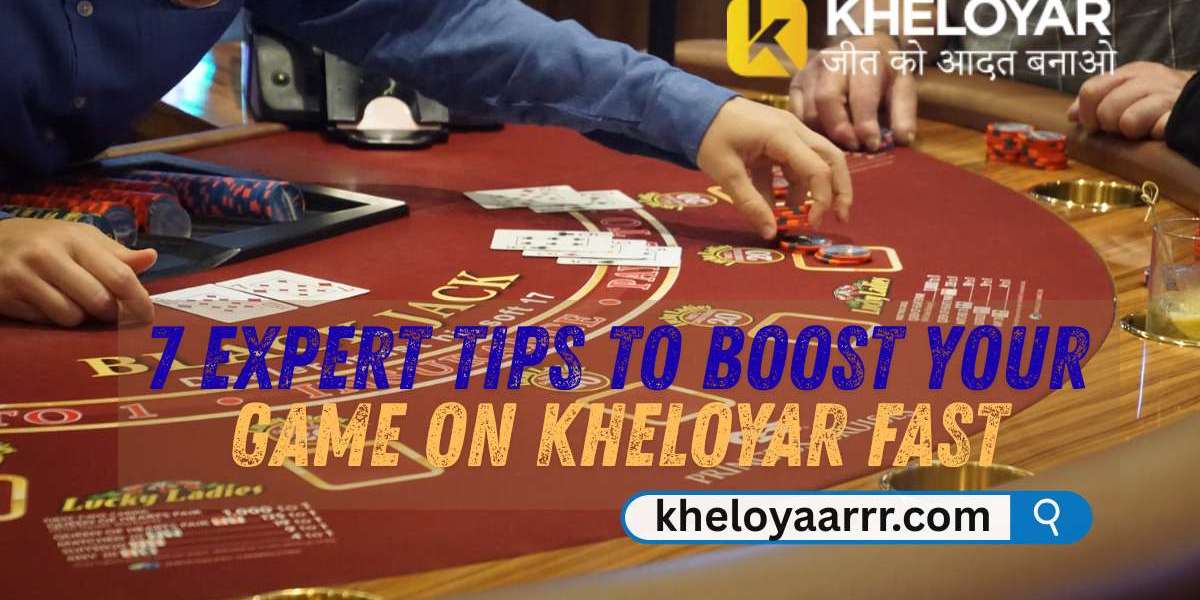 7 Expert Tips to Boost Your Game on Kheloyar Fast